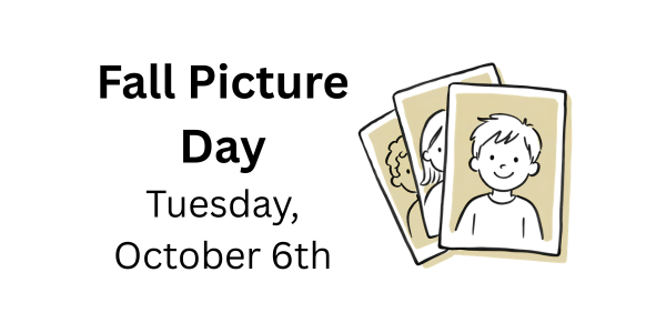 text fall picture day, Tuesday, October 6th, includes an drawing of a stack of student portraits